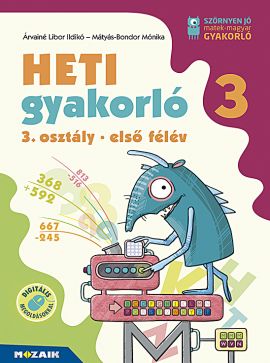 Heti gyakorló - Matematika, magyar és környezet gyakorló harmadikosoknak