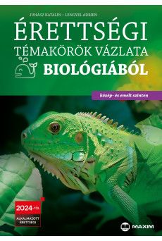 Érettségi témakörök vázlata biológiából (közép- és emelt szinten) - 2024-től érvényes