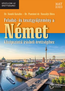 Feladat-és tesztgyűjtemény a német középszintű írásbeli érettségihez