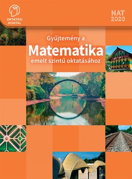 Gyűjtemény a Matematika emelt szintű oktatásához