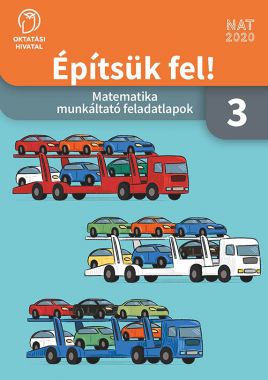 Építsük fel! Matematika munkáltató feladatlapok 3. osztály