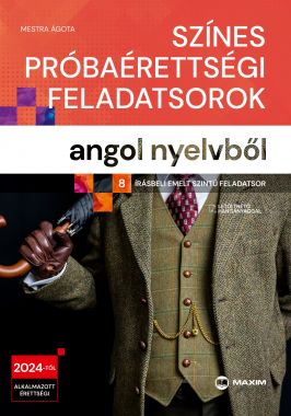 Színes próbaérettségi feladatsorok angol nyelvből (8 írásbeli emelt szintű feladatsor) - 2024-től érvényes