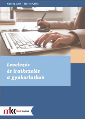 Levelezés és iratkezelés a gyakorlatban