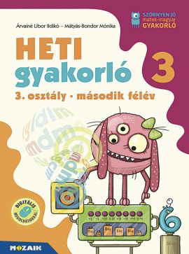 Heti gyakorló 3. osztály II. félév Matematika, magyar és környezetismeret feladatok