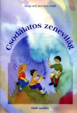 Csodálatos zenevilág - ének-zene tankönyv 1. osztály