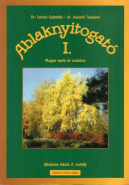 Ablaknyitogató I. - Magyar nyelv és irodalom - általános iskola 2. osztály