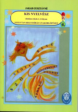 Kis nyelvész / Nyelvtan-helyesírás gyakorlófüzet ( Általános iskola 4. évfolyam )