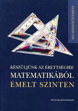 Készüljünk az érettségire matematika emelt szint fgy.