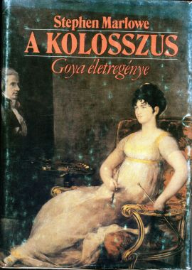 A kolosszus- Goya életregénye