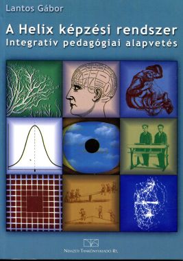A Helix képzési rendszer Integratív pedagógiai alapvetés