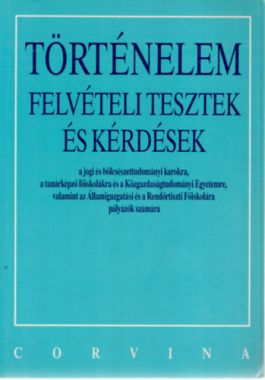 Történelem – Felvételi tesztek és kérdések