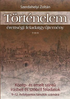 Történelem érettségi feladatgyűjtemény