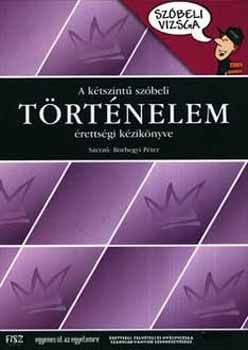 A kétszintű szóbeli történelem érettségi kézikönyve