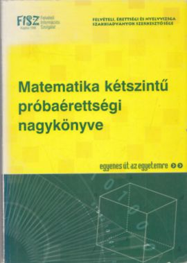 Matematika kétszintű próbaérettségi nagykönyve