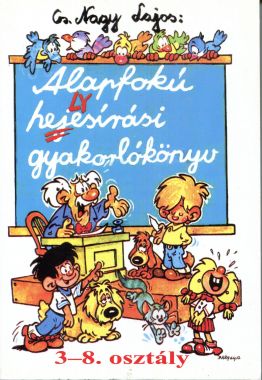 Alapfokú helyesrási gyakorlókönyv 3.-8. osztály