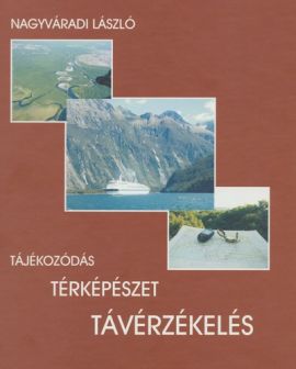 Tájékozódás, térképészet, távérzékelés