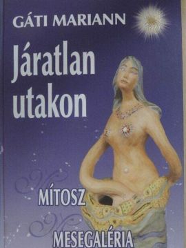 Járatlan utakon Mítosz, mesegaléria