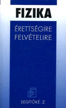 Fizika érettségire, Felvételire (Segítőkész)