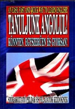 Tanuljunk angolul! Könnyen, egyszerűen és gyorsan!