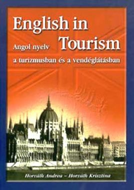 English ​in Tourism Angol nyelv a turizmusban és a vendéglátásban