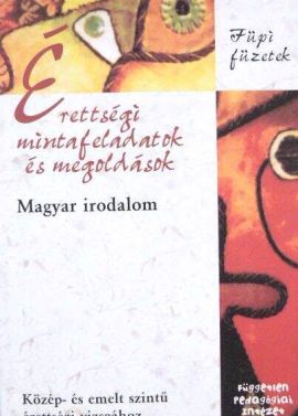 Érettségi mintafeladatok és megoldások - Magyar irodalom