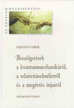 Beszélgetések a kvantummechanikáról, a relativitáselméletről és a megtérés útjáról