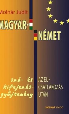 Magyar-Német szó- és kifejezésgyűjtemény az EU-csatlakozás után