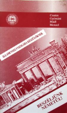 Beszéljünk németül! - Állami nyelvvizsgára készülőknek