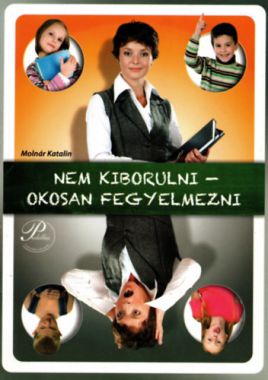 Nem kiborulni - okosan fegyelmezni