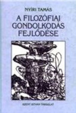 A filozófiai gondolkodás fejlődése Nyíri Tamás