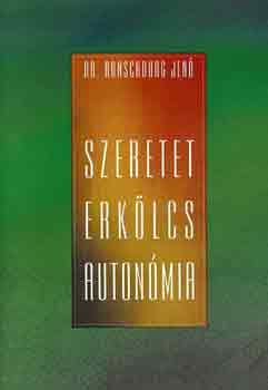 Szeretet, erkölcs, autonómia
