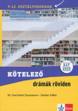 Kötelező olvasmányok röviden - 9-12. osztályosoknak - NAT 2020. alapján