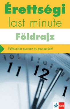 Érettségi - Last minute - Földrajz - Felkészülés gyorsan és egyszerűen