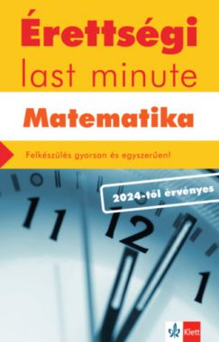 Érettségi Last minute - Matematika - Felkészülés gyorsan és egyszerűen!