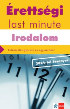 Érettségi Last minute - Irodalom - Felkészülés gyorsan és egyszerűen!