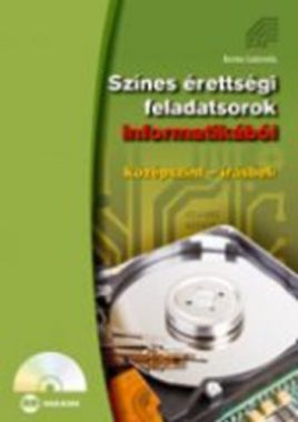 Színes érettségi feladatsorok informatikából (középszint - gyakorlati)