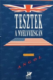 Tesztek a nyelvvizsgán - Angol Középfok