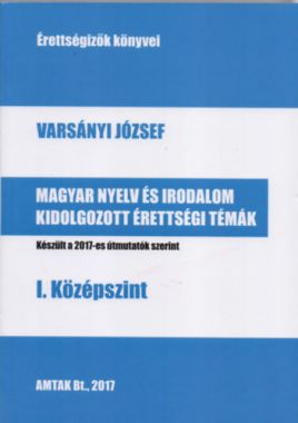 Magyar nyelv és irodalom kidolgozott érettségi témák - I. középszint