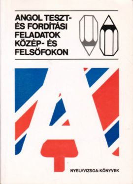 Angol ​teszt és fordítási feladatok közép- és felsőfokon