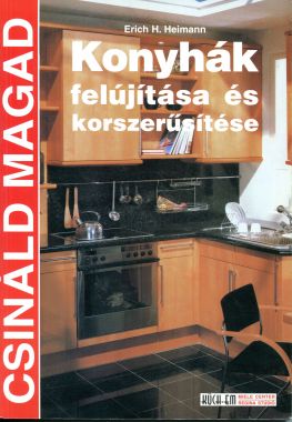 Csináld magad Konyhák felújítása és korszerűsítése