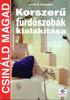 Csináld magad Korszerű fürdőszobák kialakítása
