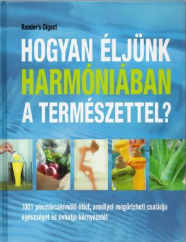 Hogyan éljünk harmóniában a természettel?