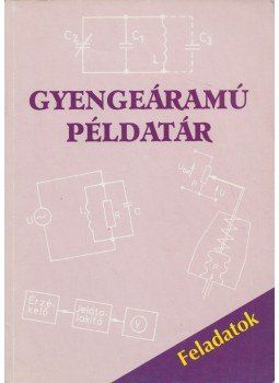 Gyengeáramú példatár I.1. kötet: Feladatok