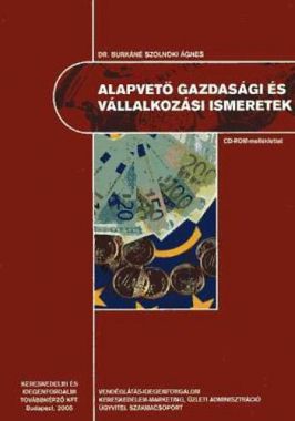 Alapvető gazdasági és vállalkozási ismeretek VENDÉGLÁTÁS-IDEGENFORGALOM, KERESKEDELEM-MARKETING, ÜZLETI ADMINISZTRÁCIÓ, ÜGYVITEL SZAKMACSOPORT