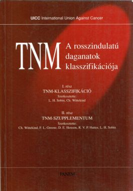 A rosszindulatú daganatok TNM-kklasszifikációja I. rész TNM-klasszifikáció