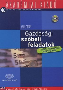 Gazdasági szóbeli feladatok - Angol középfok (B2) Felsőfok (C1) - Angol középfok (B2) - felsőfok (C1) -Szóbeli próbavizsgák hangfelvételen