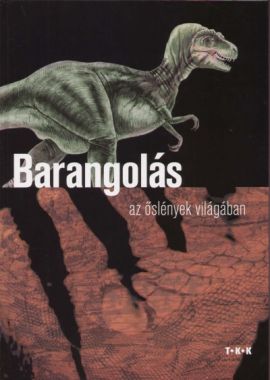 Barangolás az őslények világában