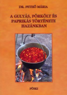 A gulyás, pörkölt és paprikás története hazánkban