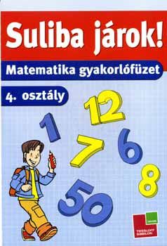 Suliba járok! - Matematika gyakorlófüzet - 4. osztály
