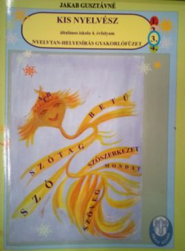 Kis nyelvész / Nyelvtan-helyesírás gyakorlófüzet ( Általános iskola 4. évfolyam )